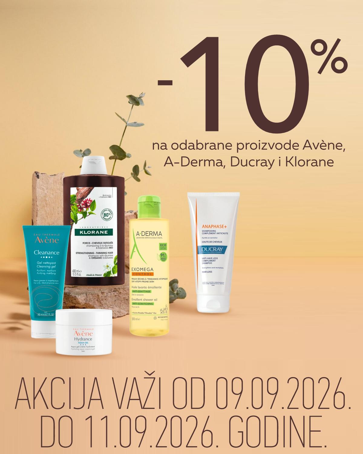 10% popusta na odabrane Avène, A-Derma, Ducray i Klorane proizvode. 10% popusta na odabrane Avène, A-Derma, Ducray i Klorane proizvode.